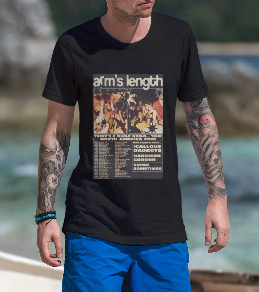 Arm’s Length There’s A Whole World North America 2026 Tour With Callous Daoboys Harrison Gordon Super Sometimes T-Shirt