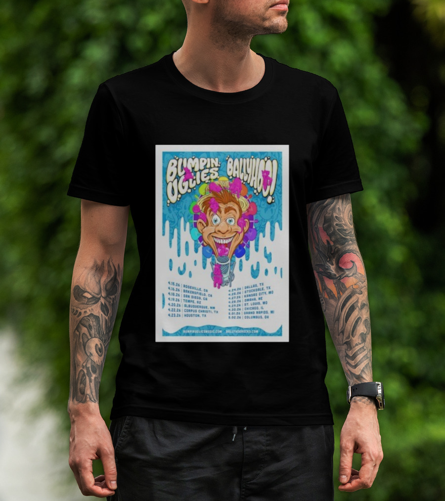 Bumpin Uglies Ballyhoo Tour April 2026 Roseville Tempe Houston Dallas T-Shirt