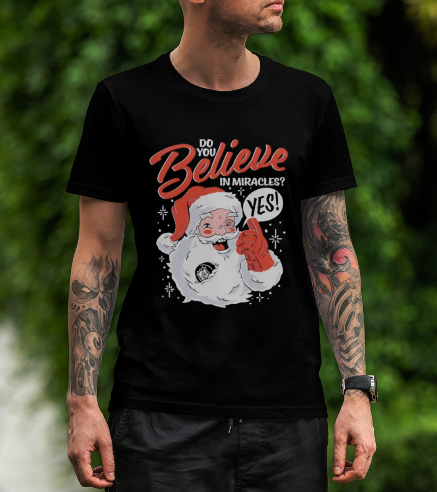 Believe In Christmas Santa Claus Miracles T-Shirt