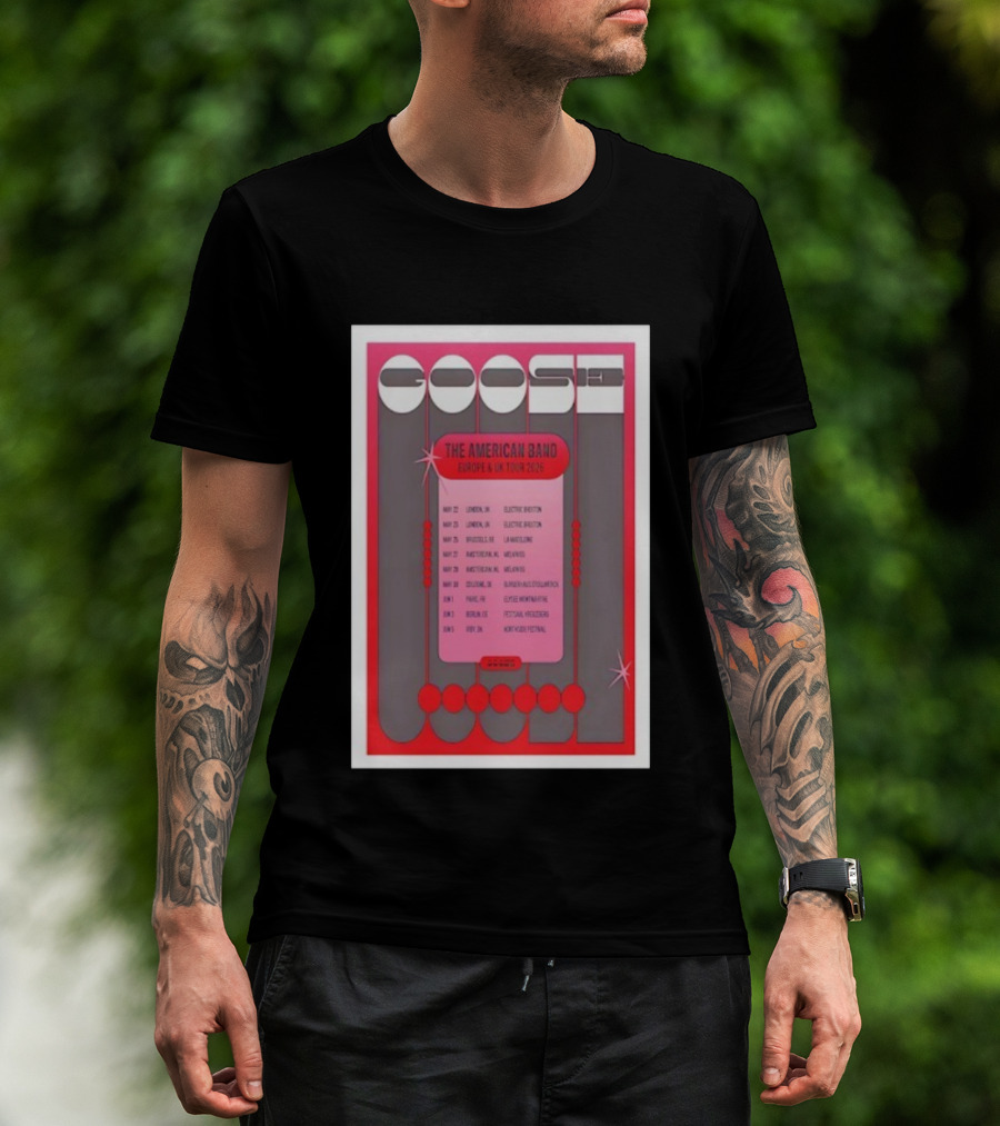 Goose The American Band Europe UK Tour 2026 London Amsterdam Oslo Barcelona Festival Dates T-Shirt