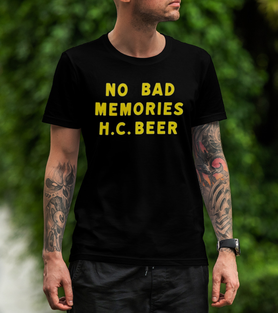 No Bad Memories H.C. Beer Bold Yellow Text Design T-Shirt