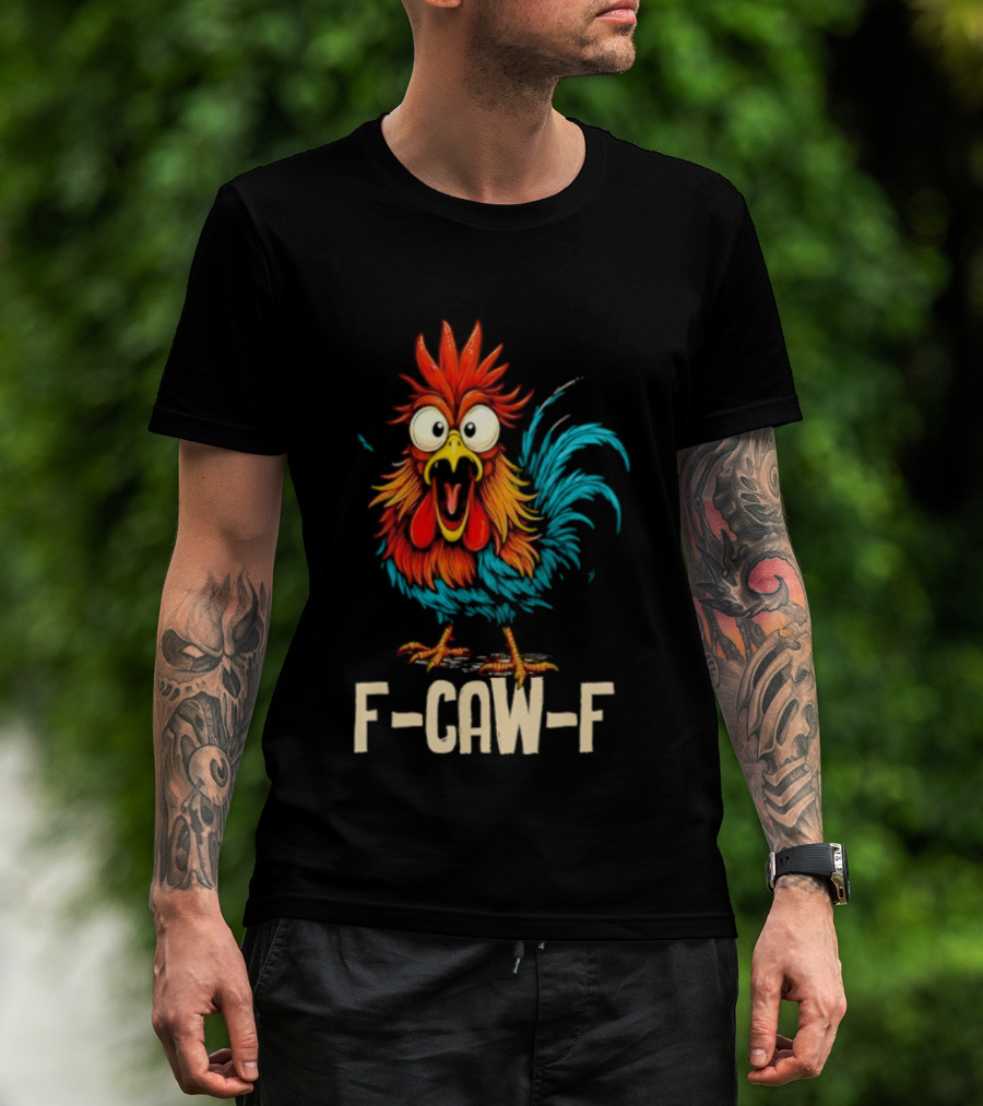 Rooster F-Caw-F Chicken Whisperer Fawk Off T-Shirt