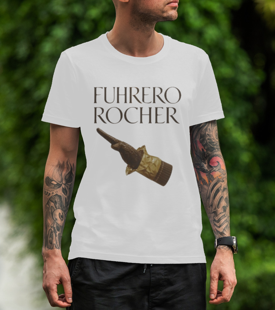 FUHRER ROCHER T-Shirt