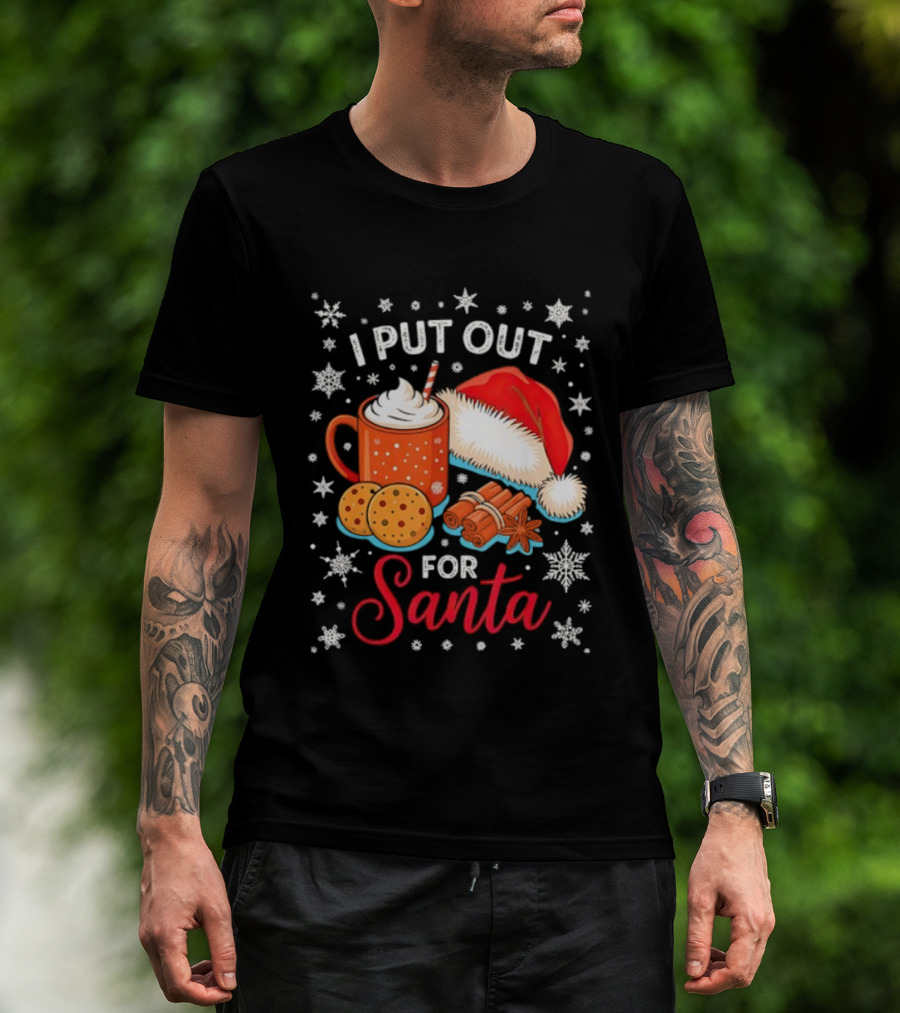 I Put Out Cookie Ice Cream Cinnamon Bark For Santa Christmas T-Shirt