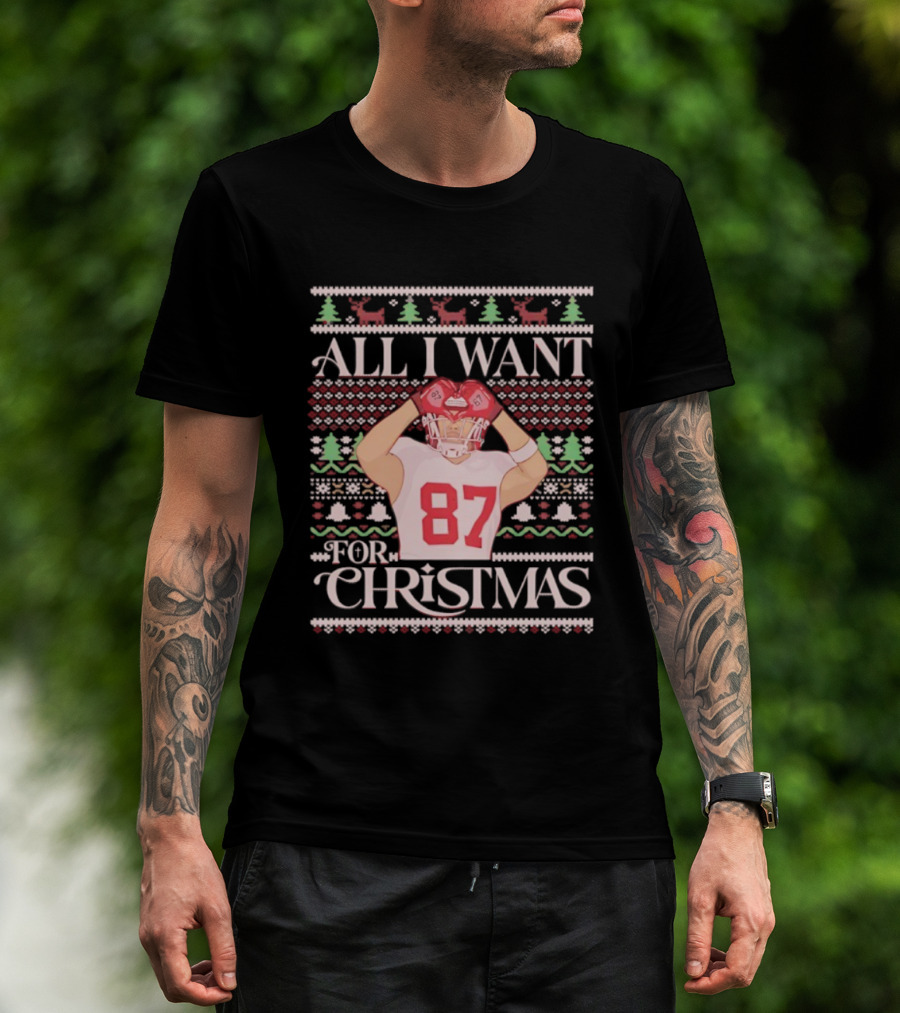 Kansas City Chiefs All I Want For Christmas Travis Kelce 87 Holiday Football T-Shirt