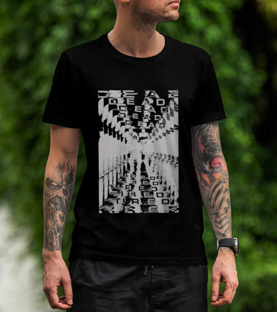 Discover Eternal Vision With The Dead Tired Effect T-Shirt