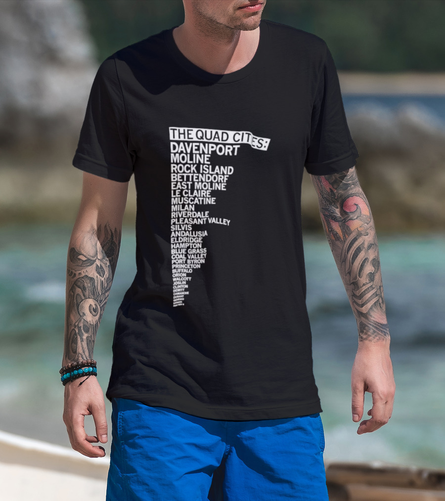 The Quad Cities Davenport Moline Rock Island Bettendorf Le Claire Silvis East Moline Eldridge Iowa Illinois T-Shirt