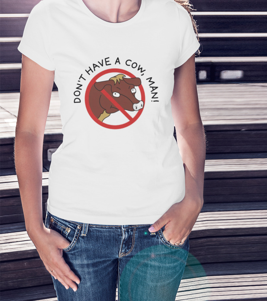 Don’t Have A Cow Man Circle Cartoon Cow Image T-Shirt