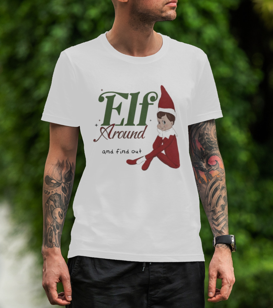 ELF Around And Find Out Christmas Nostalgic Holiday Humor T-Shirt