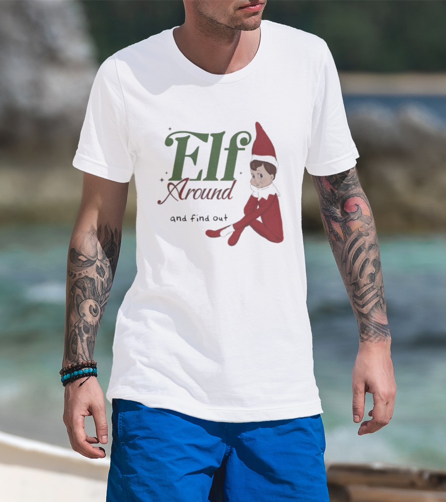 ELF Around And Find Out Christmas Nostalgic Holiday Humor T-Shirt