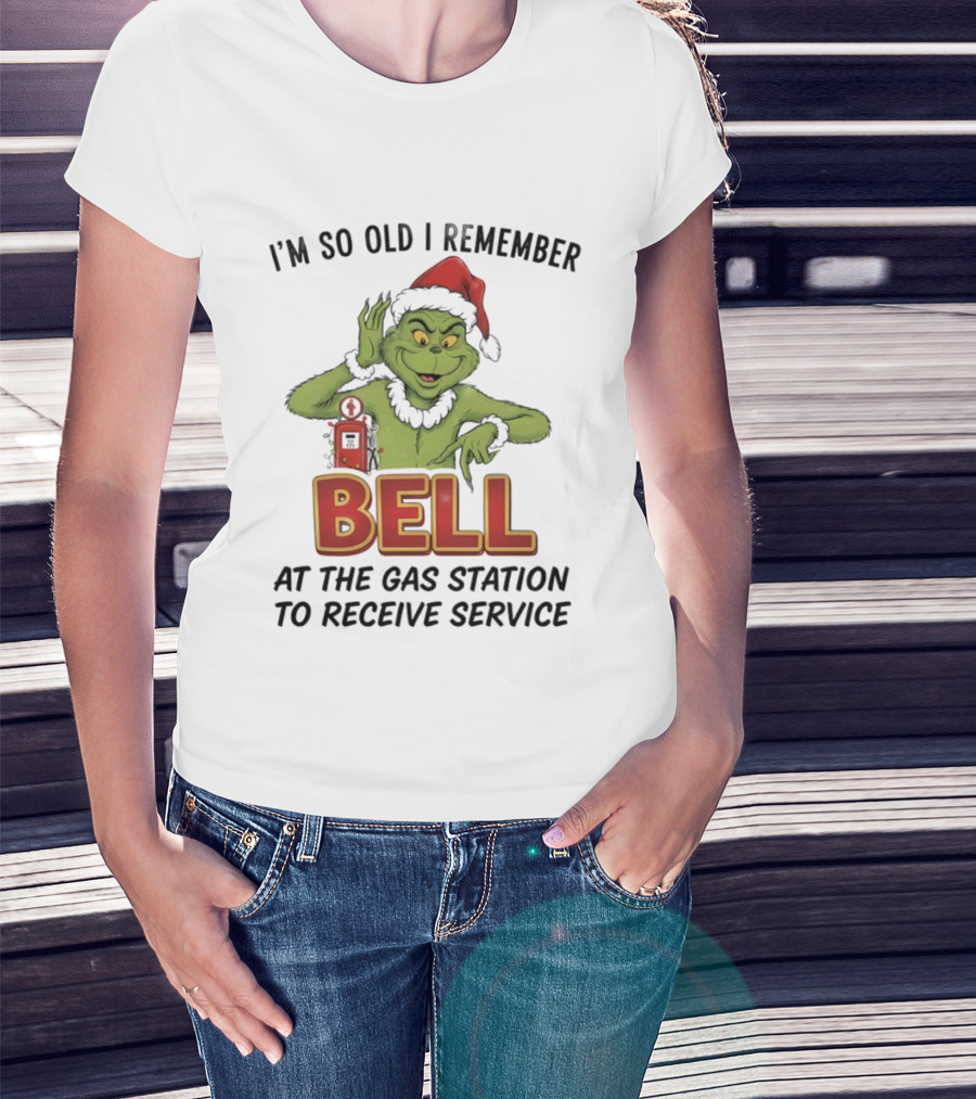 Grinch Santa Hat I’m So Old I Remember Bell At The Gas Station To Receive Service Christmas T-Shirt