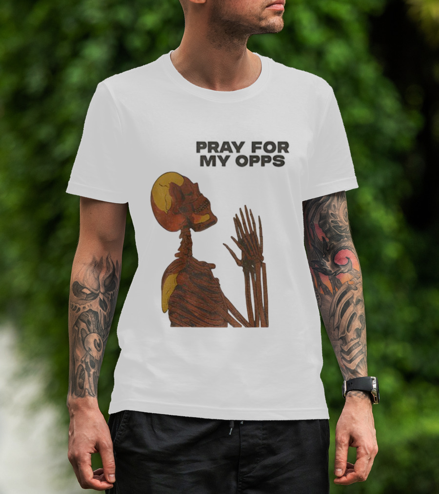Pray For My Opps Skeleton Skull Matthew T-Shirt