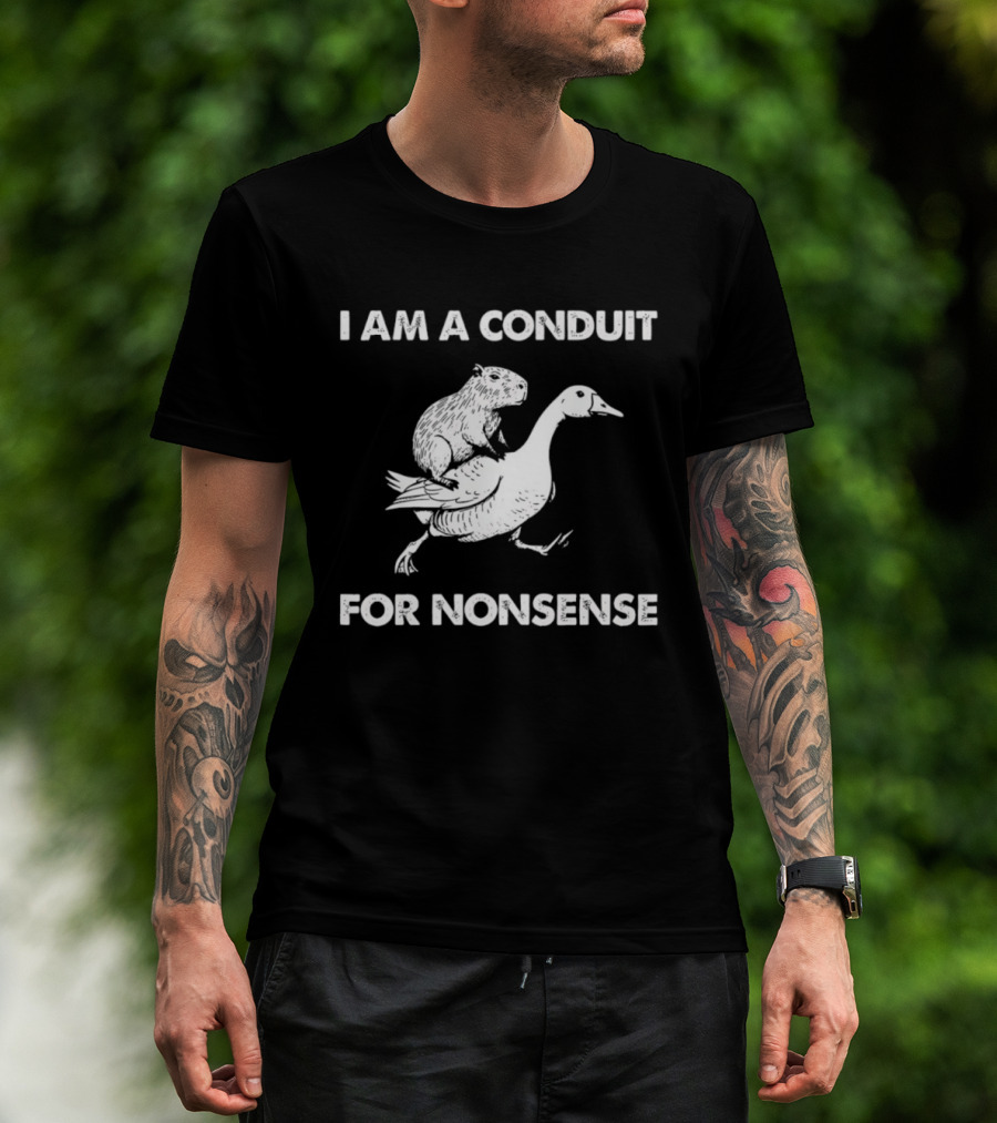 Capybara Riding Goose I Am A Conduit For Nonsense T-Shirt