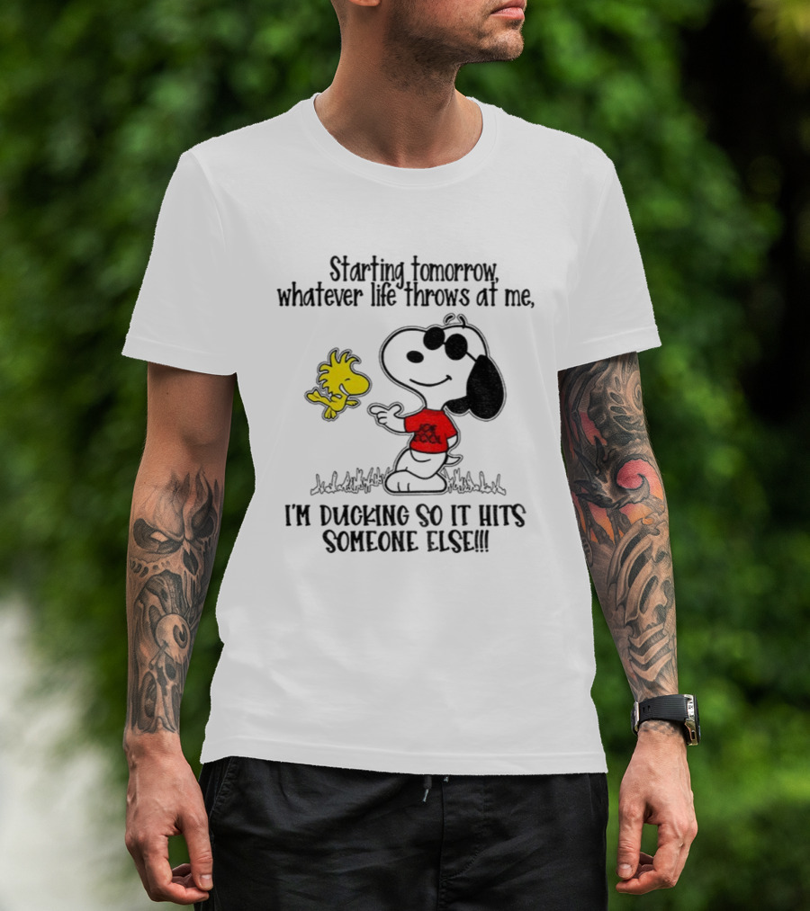 Snoopy And Woodstock Starting Tomorrow Whatever Life Throws At Me I’m Ducking So It Hits Someone Else T-Shirt
