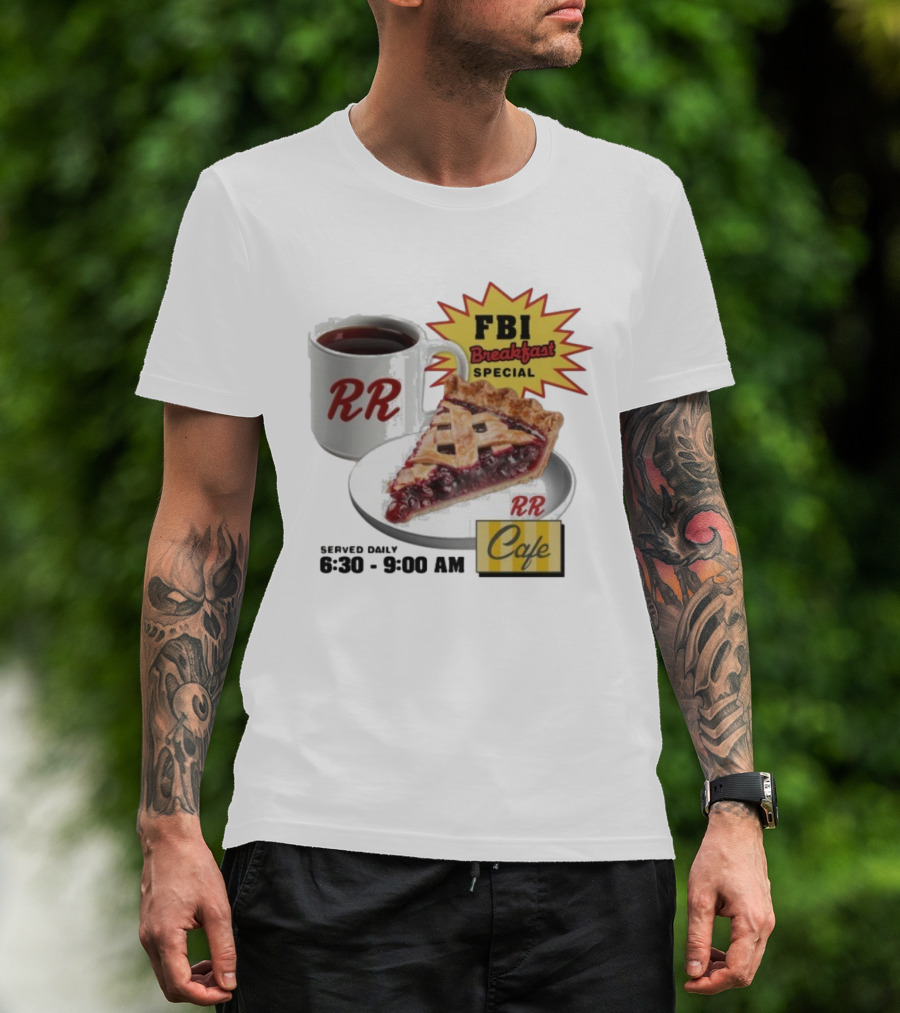 FBI Breakfast Special RR Cafe Coffee And Cherry Pie 6:30-9:00 AM T-Shirt