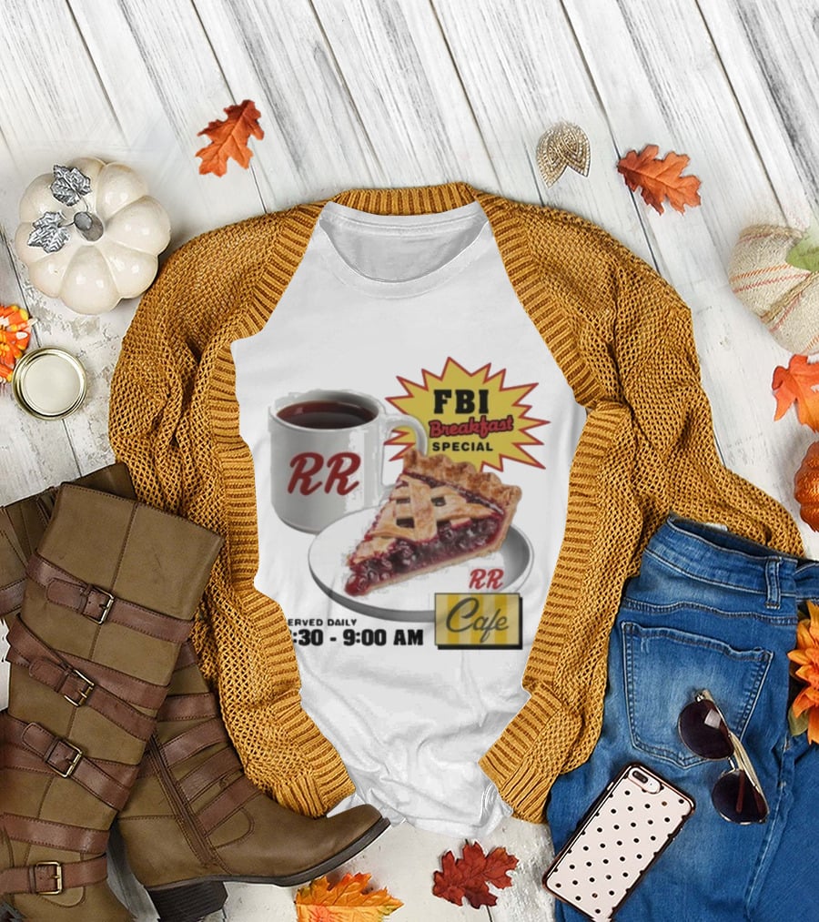 FBI Breakfast Special RR Cafe Coffee And Cherry Pie 6:30-9:00 AM T-Shirt