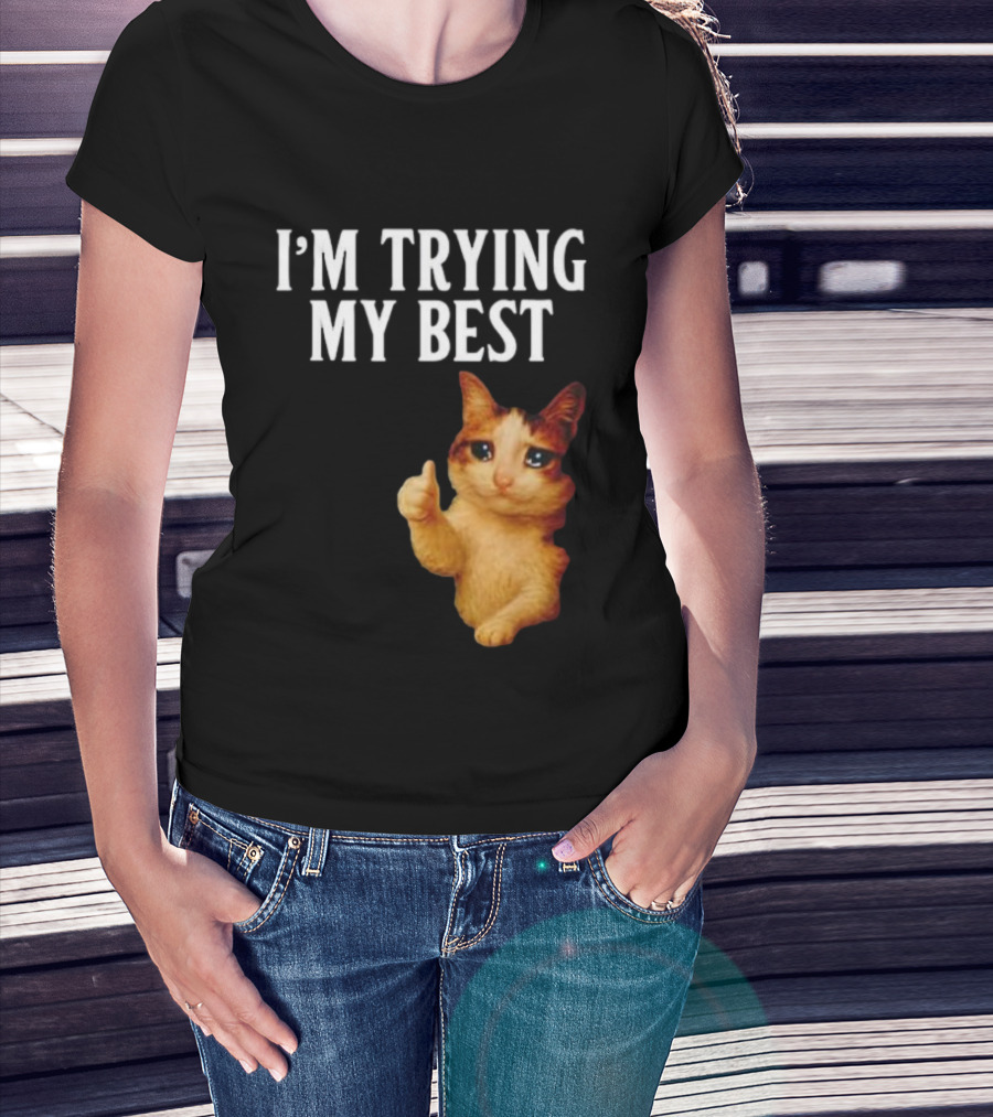 I'm Trying My Best Crying Cat Meme Funny Thumbs Up T-Shirt