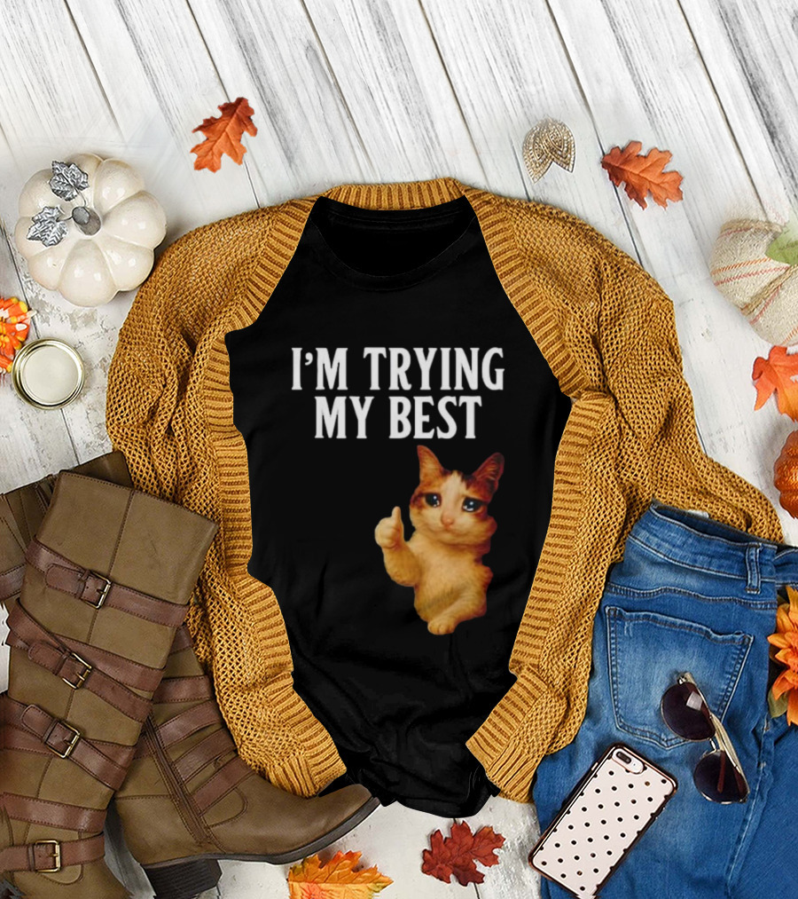 I'm Trying My Best Crying Cat Meme Funny Thumbs Up T-Shirt