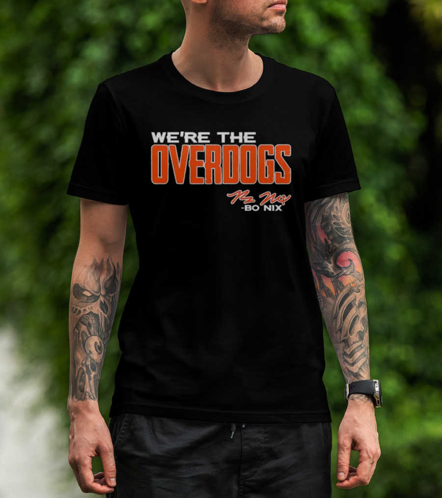 We're The Overdogs Bo Nix Signature T-Shirt