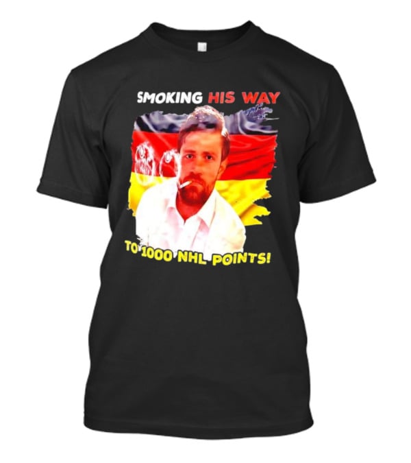 Smoking His Way To 1000 NHL Points Leon Draisaitl German Flag T-Shirt