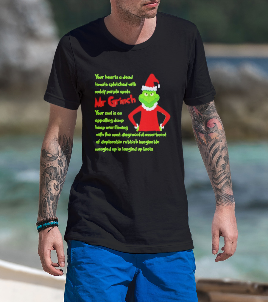 Mr Grinch Your Heart's A Dead Tomato Splotched With Moldy Purple Spots T-Shirt