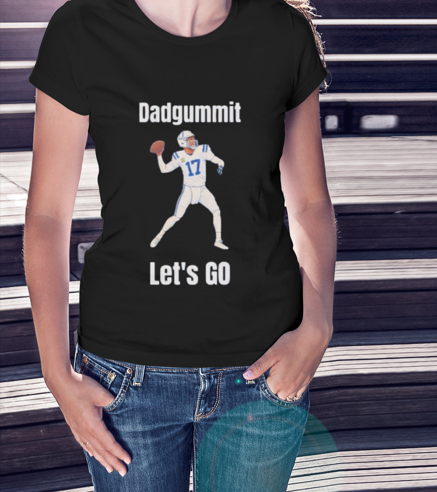 Dadgummit Let's Go Colts Quarterback Number 17 T-Shirt