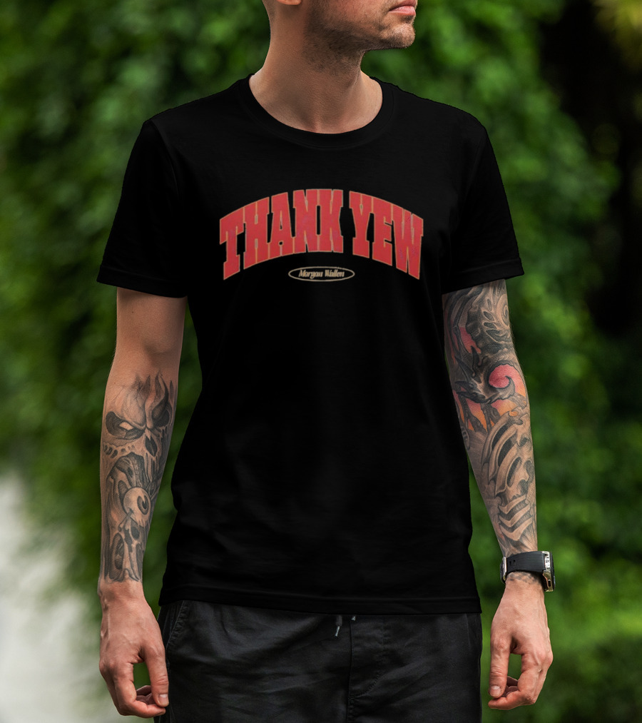 Thank Yew Morgan Wallen Fan Country Music Apparel T-Shirt