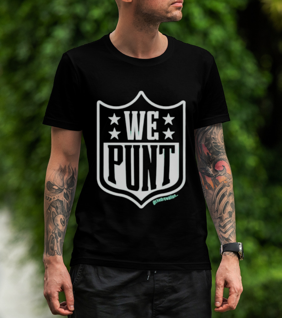 We Punt NFL Shield With Stars Football Humor T-Shirt