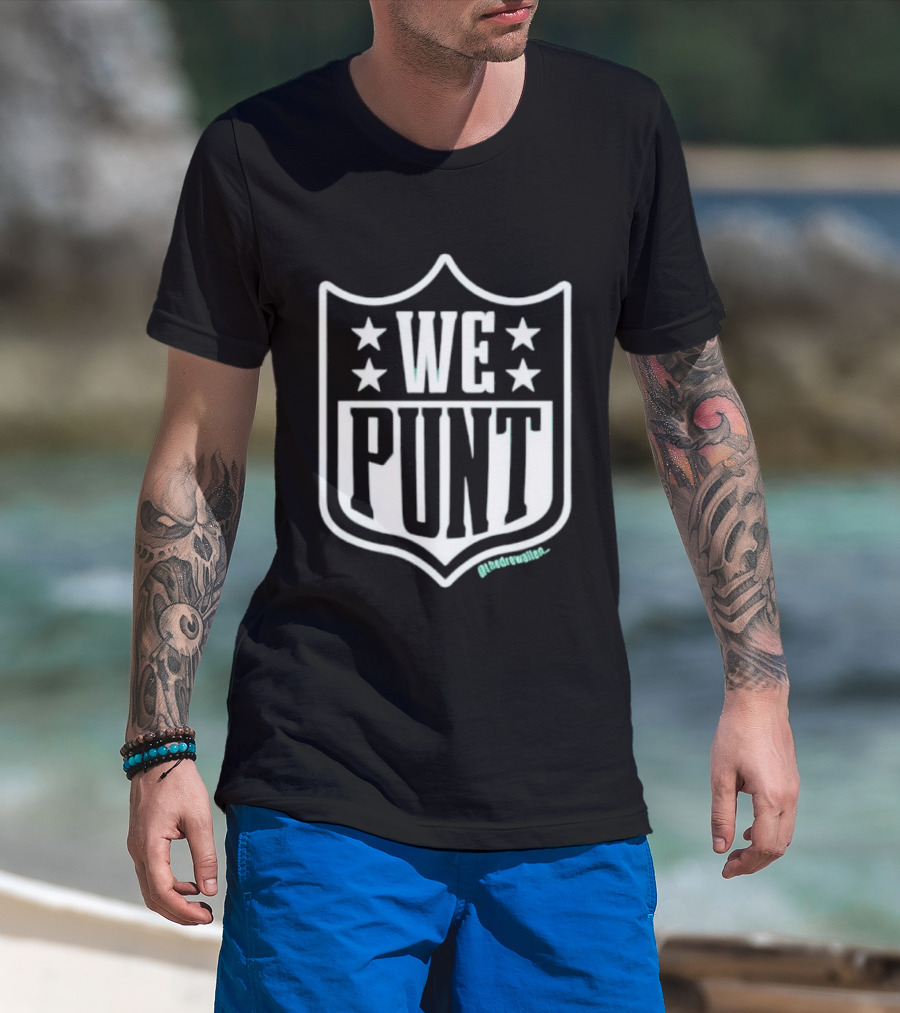 We Punt NFL Shield With Stars Football Humor T-Shirt