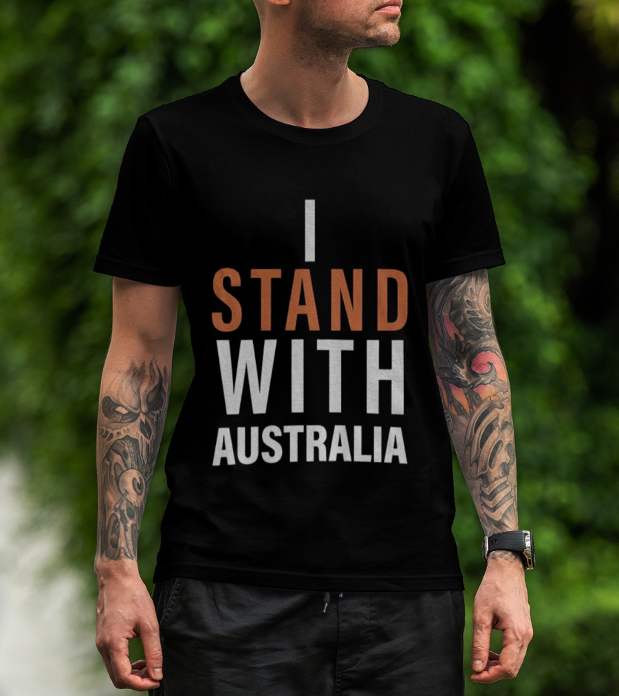I Stand With Australia Support Statement T-Shirt