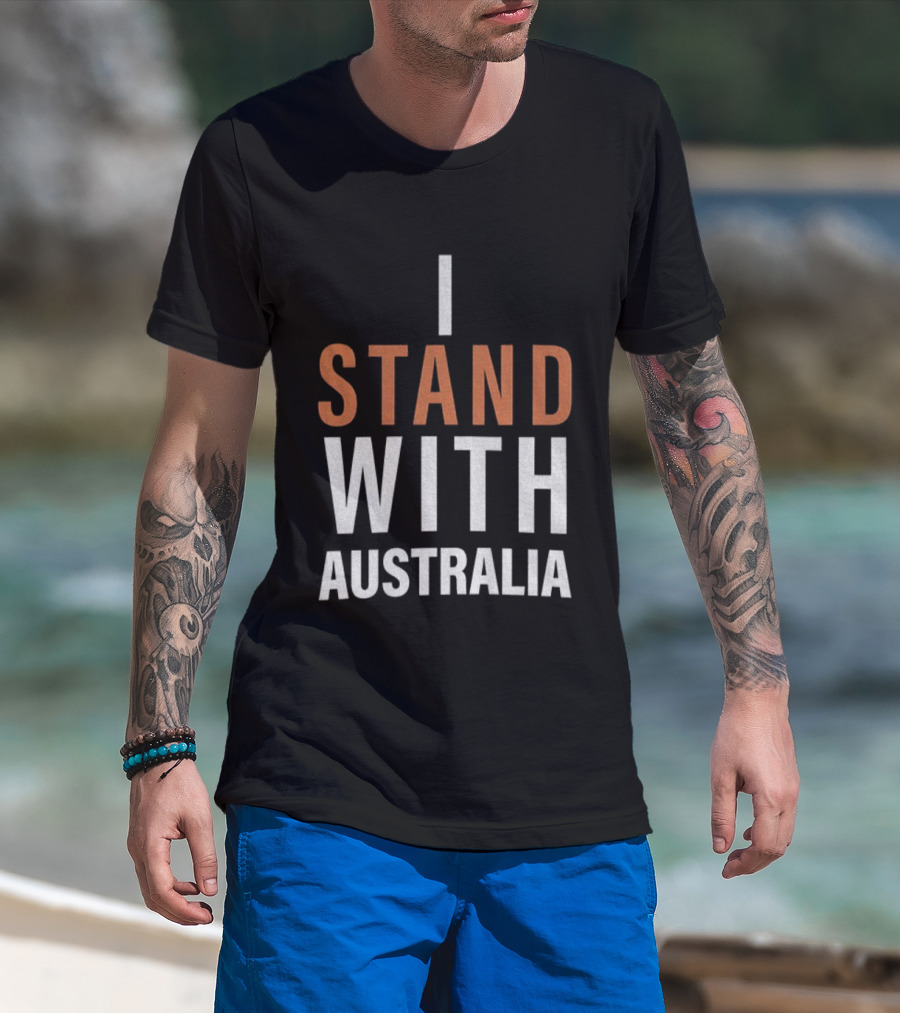 I Stand With Australia Support Statement T-Shirt