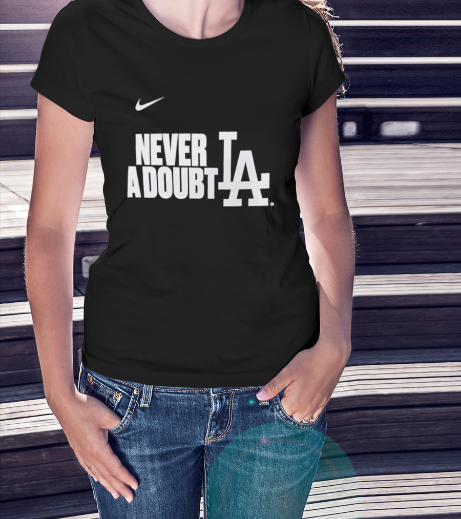 LA Dodgers 2025 World Series Champions Never A Doubt Nike T-Shirt