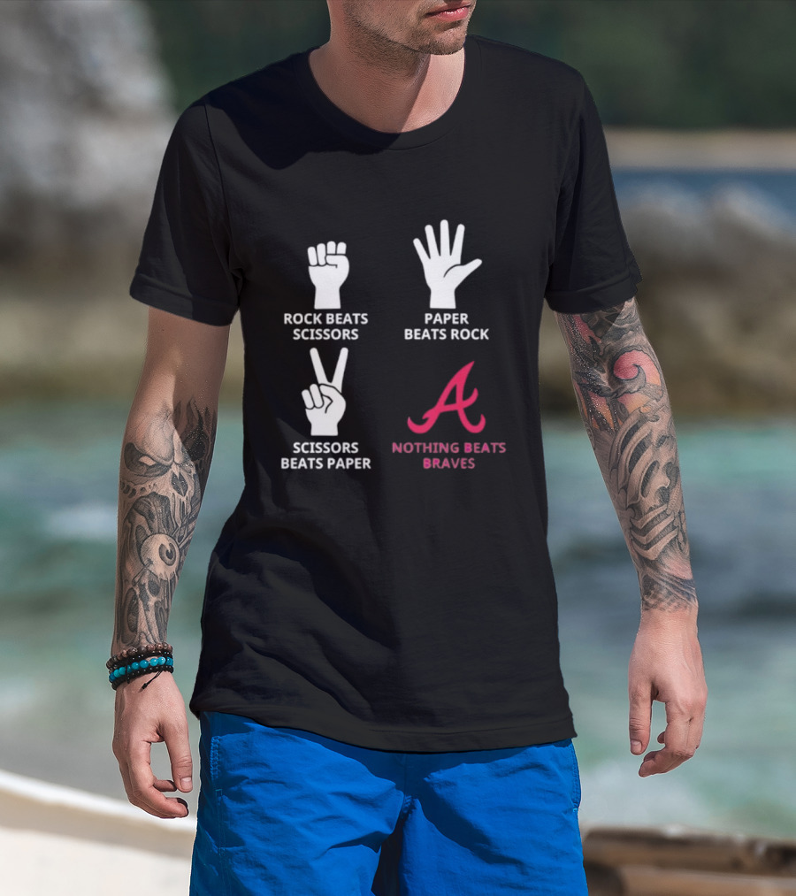 Rock Paper Scissors Beats Nothing Braves T-Shirt