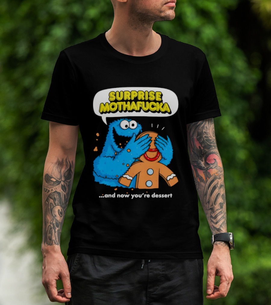 Surprise Mothafucka Cookie Monster Blindfolding Gingerbread Dessert T-Shirt