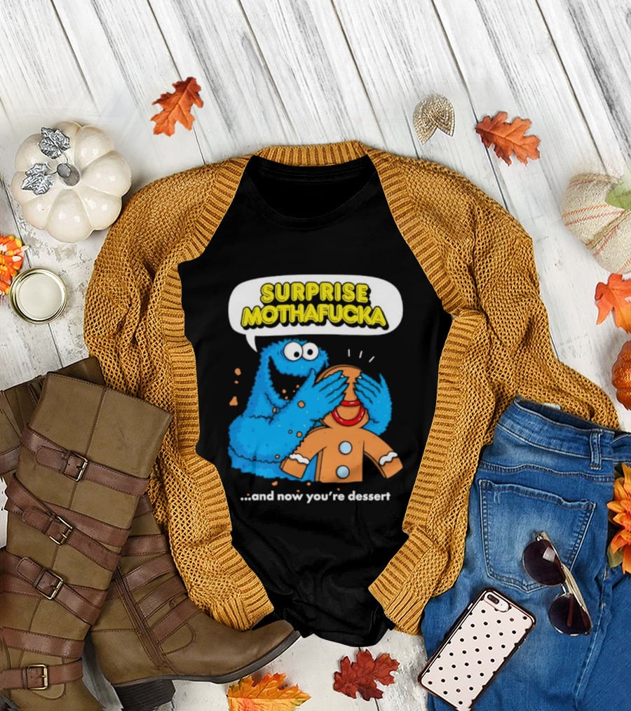 Surprise Mothafucka Cookie Monster Blindfolding Gingerbread Dessert T-Shirt