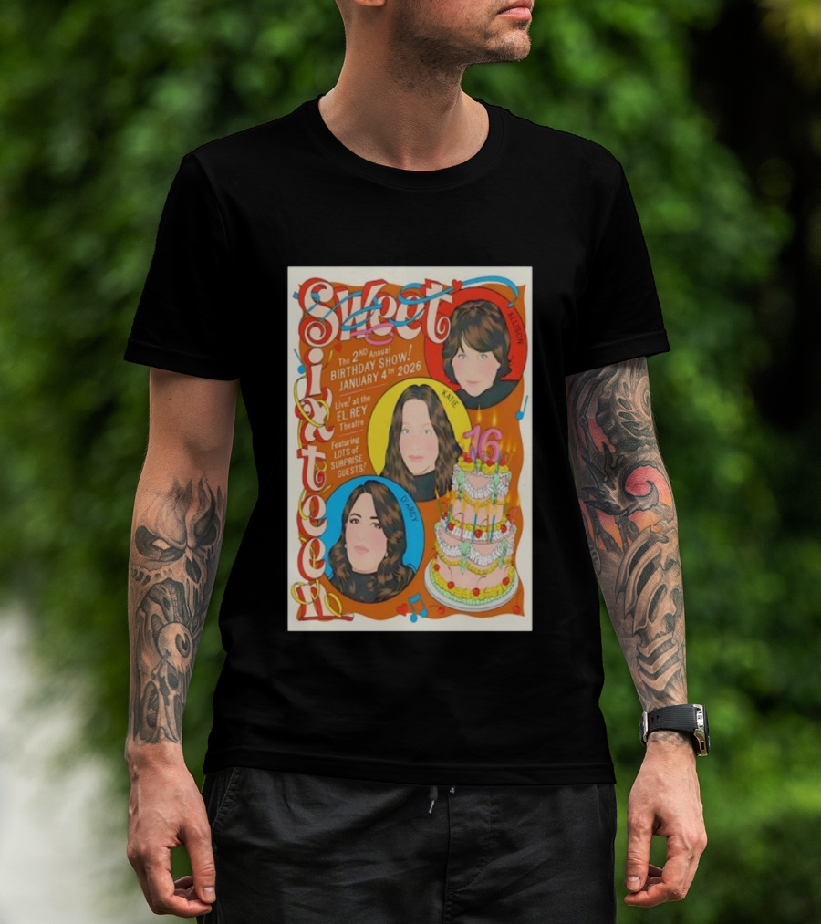 Sweet Sixteen 2nd Annual Birthday Show January 4 2026 El Rey Theatre Los Angeles Featuring Surprise Guests T-Shirt