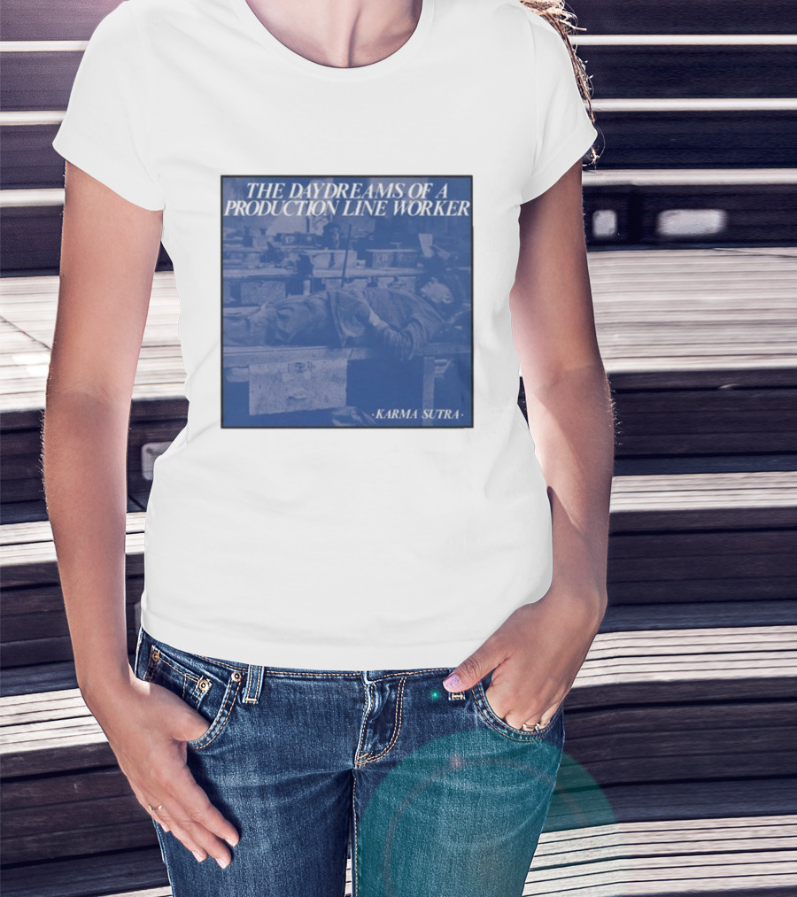 Karma Sutra The Daydreams Of A Production Line Worker Retro Industrial Aesthetic T-Shirt