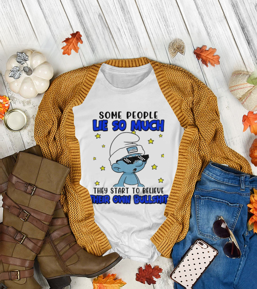 Some People Lie So Much They Start to Believe Their Own Bullshit Smurf Stars T-Shirt
