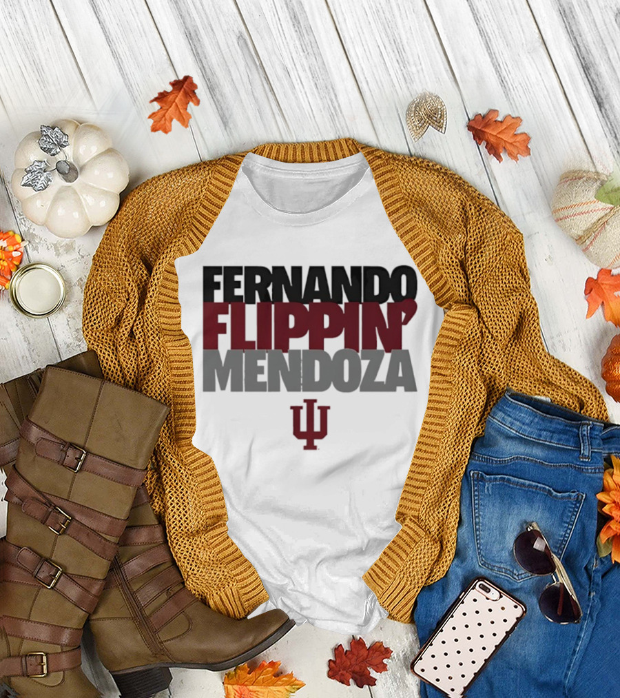 Fernando Flippin’ Mendoza Indiana University IU T-Shirt