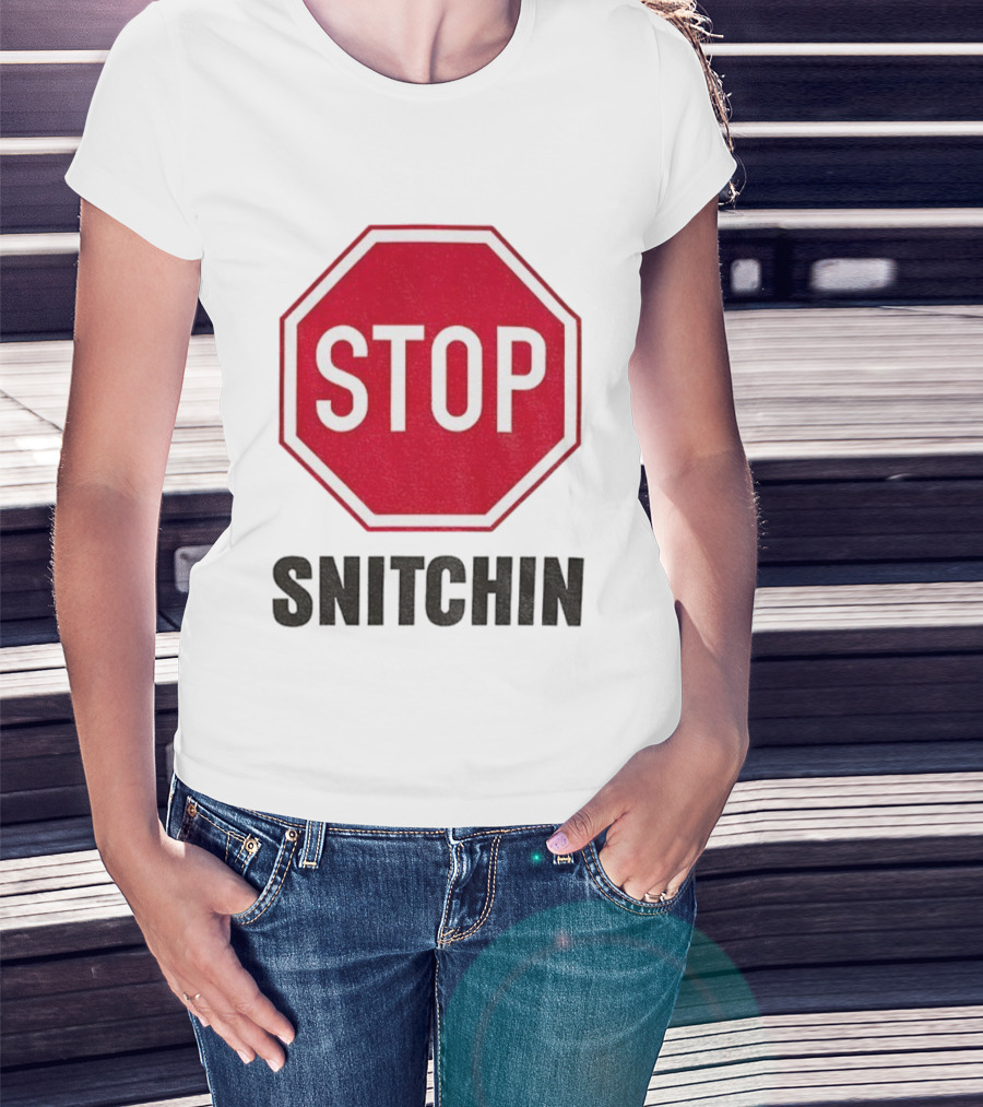 STOP SNITCHIN Sign Parody Urban Streetwear T-Shirt