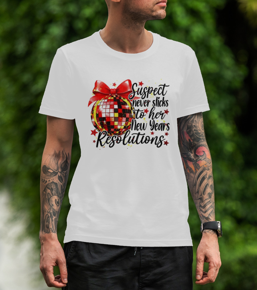 Suspect Never Sticks To Her New Year’s Resolutions Disco Ball 2026 T-Shirt