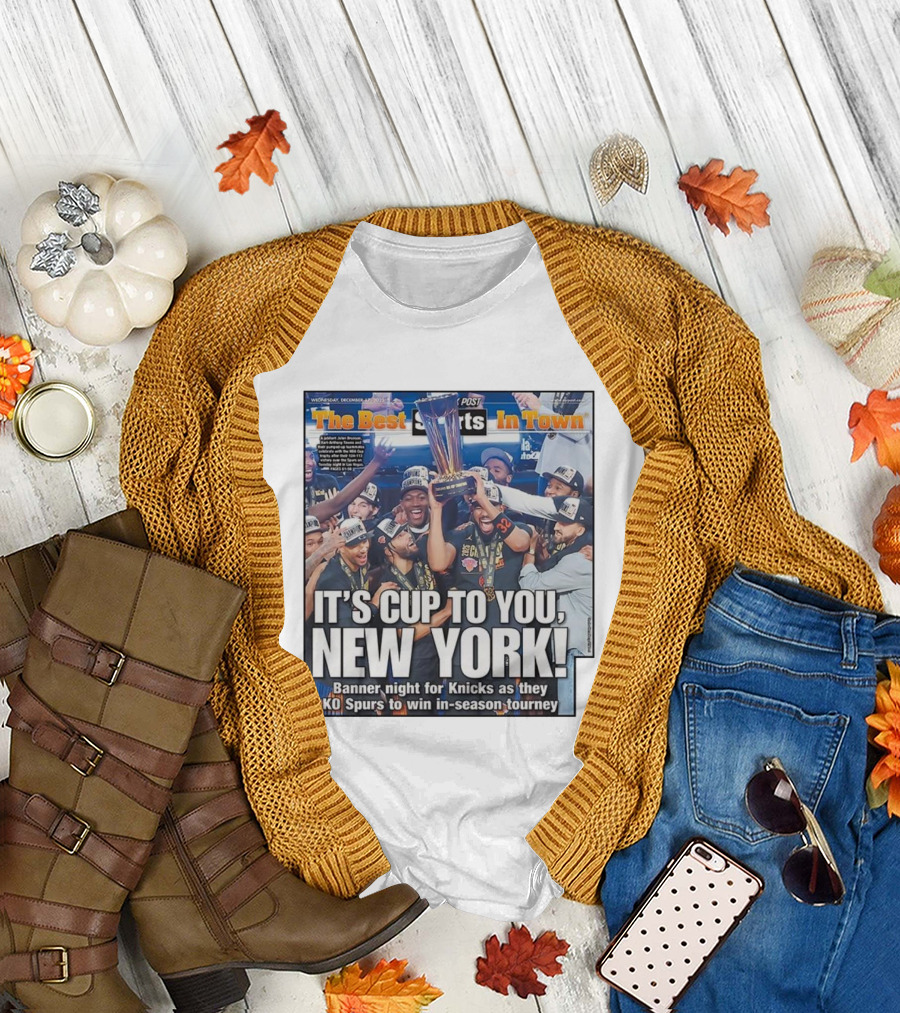 It’s Cup to You New York Knicks Banner Night KO Spurs In-Season Tourney T-Shirt