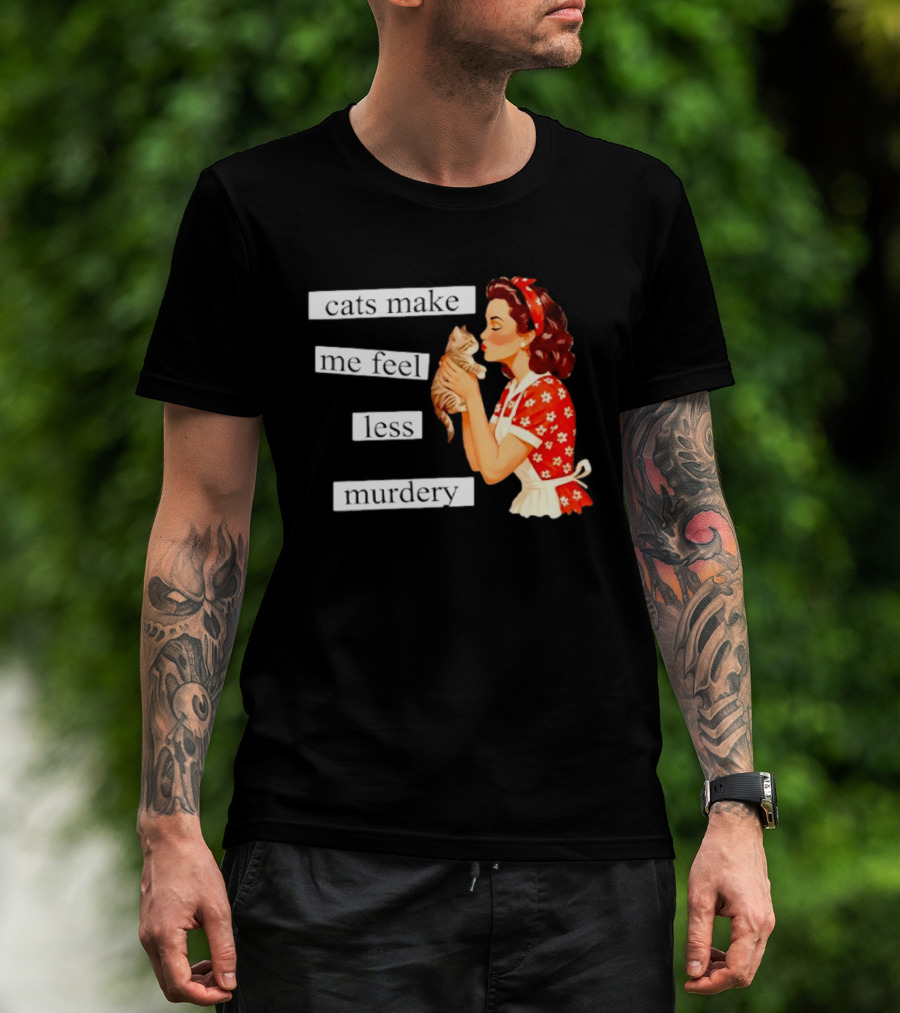 Cats Make Me Feel Less Murdery Retro Woman Holding Kitten T-Shirt