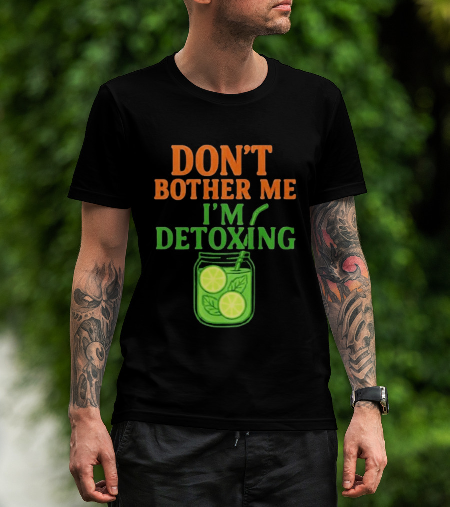 Don't Bother Me I'm Detoxing Lemon Lime Jar T-Shirt