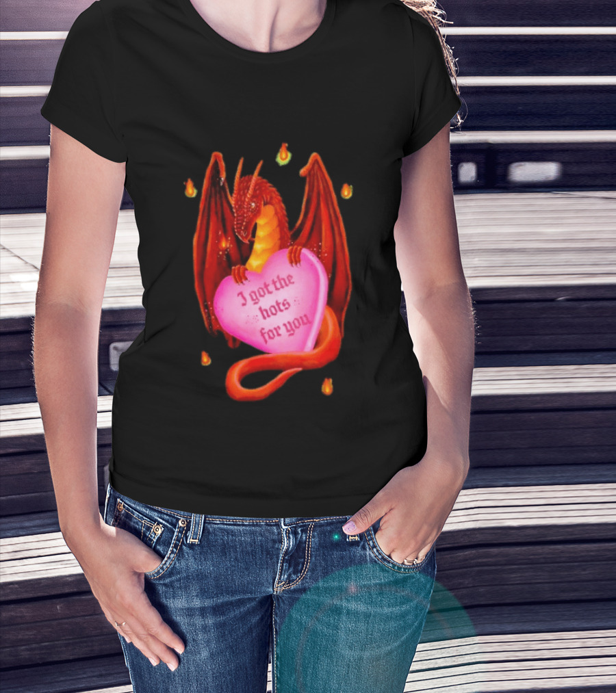 Fire Dragon Heart I Got The Hots For You T-Shirt