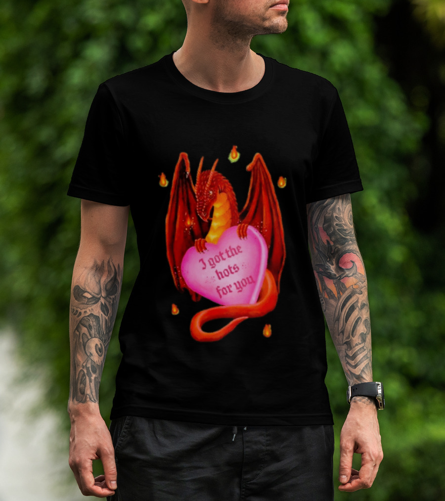 Fire Dragon Heart I Got The Hots For You T-Shirt