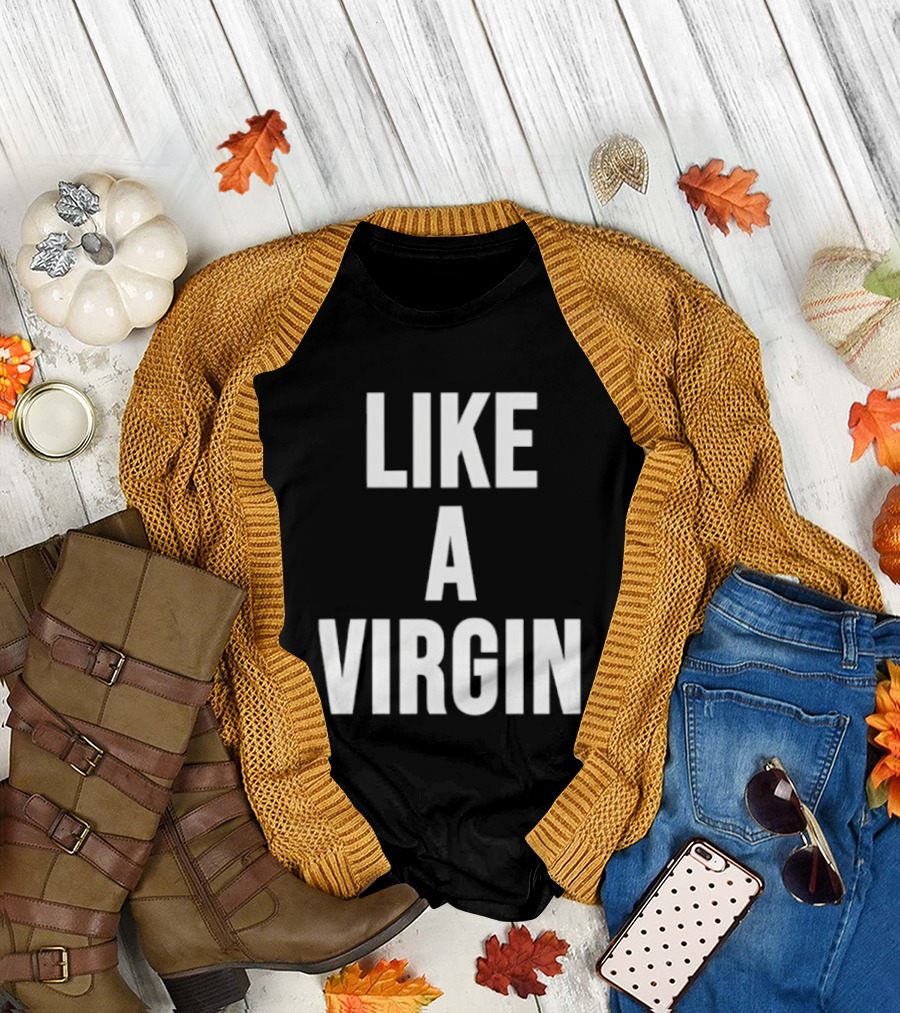 Like A Virgin T-Shirt