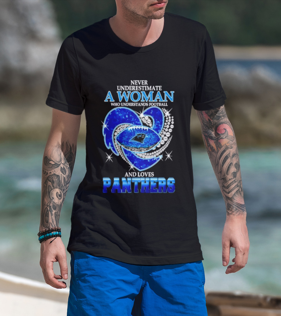 Never Underestimate A Woman Who Understands Football And Loves Panthers Heart T-Shirt