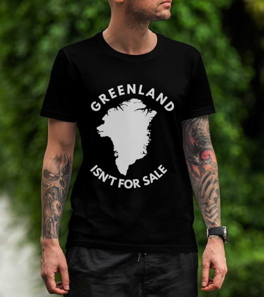 Greenland Isn't For Sale Political Statement Message T-Shirt