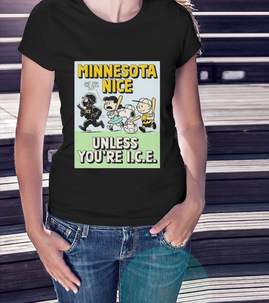 Minnesota Nice Unless You're I.C.E. Peanuts Characters Stay Out T-Shirt